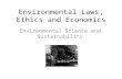Environmental Laws, Ethics and Economics Environmental Science and Sustainability.