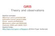 GRB Theory and observations Useful reviews: Waxman astro-ph/0103186 Ghisellini astro-ph/0111584 Piran astro-ph/0405503 Meszaros astro-ph/0605208 Gehrels.