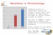 Marathons & Philanthropy Evidence points to ‘Marathons’ being the largest single event that presents an opportunity for NGOs to raise Friends & Funds in.