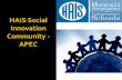 HAIS Social Innovation Community - APEC. APEC is the premier Asia-Pacific economic forum. Our primary goal is to support sustainable economic growth.
