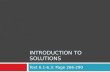 INTRODUCTION TO SOLUTIONS Text 6.1-6.3: Page 266-290.