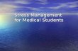 Stress Management for Medical Students. Med School is not easy; it is rewarding, yet stressful. Stress can be: Stress can be: –Useful and adaptive, or.