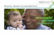 Results Based Accountability. Overview of Results Based Accountability The context of the development of Results Based Accountability in New Zealand An.