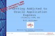 31 January 2016 Getting Addicted to Oracle Application Express (formerly HTML DB) Bill Holtzman National Air Traffic Controllers Association Desktop Conference.