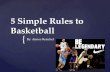 { 5 Simple Rules to Basketball By: Aimee Reischel.