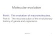 Molecular evolution Part I: The evolution of macromolecules.