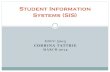 EDUC 5203 CORRINA TATTRIE MARCH 2014 Student Information Systems (SIS)