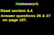 HomeworkHomework Read section 4.4 Answer questions 26 & 27 on page 107.