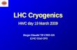 LHC Cryogenics HWC day 19 March 2009 Serge Claudet TE-CRG-OA (LHC Cryo OP)