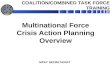 MPAT SECRETARIAT Multinational Force Crisis Action Planning Overview COALITION/COMBINED TASK FORCE TRAINING.