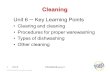 1 © 2002 and 2006 Province of British Columbia FOODSAFE Level 1 Cleaning Unit 6 ─ Key Learning Points Clearing and cleaning Procedures for proper warewashing.