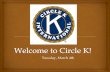 Tuesday, March 4th.  "I pledge to uphold the Objects of Circle K International, to foster compassion and goodwill toward others through service and leadership,