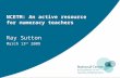 NCETM: An active resource for numeracy teachers Ray Sutton March 13 th 2009.