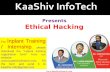 Presents Ethical Hacking  1 For Inplant Training / Internship, please download the "Inplant training registration form" from our.