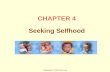 Duffy/Atwater © 2005 Prentice Hall CHAPTER 4 Seeking Selfhood.