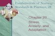 Chapter 20 Stress, Anxiety, and Adaptation Fundamentals of Nursing: Standards & Practices, 2E.