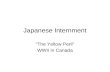 Japanese Internment “The Yellow Peril” WWII in Canada.