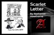 Scarlet Letter By Nathaniel Hawthorne. Nathaniel Hawthorne American novelist and short story writer, most famous for his novel The Scarlet Letter Wrote.