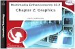 © Boardworks Ltd 2011 1 of 5 Multimedia Enhancements 22.2 Chapter 2: Graphics Unit 6: Multimedia.