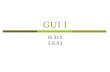 GUI I IS 313 2.6.03. Outline  Quiz  Quiz solution  GUI components  Layout.