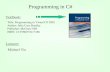 Textbook: Title: Programming in Visual C# 2005 Author: Julia Case Bradley Publisher: McGraw-Hill ISBN: 13 9780073517186 Lecturer: Michael Yiu Programming.