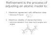 Refinement is the process of adjusting an atomic model to: