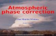 Fourth IRAM Millimeter Interferometry School 2004: Atmospheric phase correction 1 Atmospheric phase correction Jan Martin Winters IRAM, Grenoble.