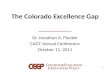 The Colorado Excellence Gap Dr. Jonathan A. Plucker CAGT Annual Conference October 11, 2011 1.