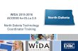 WIDA 2015-2016 ACCESS for ELLs 2.0 North Dakota Technology Coordinator Training 1.