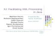 XJ: Facilitating XML Processing in Java Matthew Harren Mukund Raghavachari Oded Shmueli Michael Burke Rajesh Bordawekar Igor Pechtchanski Vivek Sarkar.
