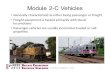 Module 2-C Vehicles Generally characterized as either being passenger or freight Freight equipment is hauled primarily with diesel locomotives Passenger.