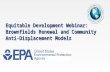 Equitable Development Webinar: Brownfields Renewal and Community Anti- Displacement Models.