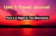 Unit Three; Travel Journal Period One Unit 3 Travel Journal Part 2 A Night In The Mountains Period one.