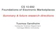 CS 15-892 Foundations of Electronic Marketplaces Summary & future research directions Tuomas Sandholm Computer Science Department Carnegie Mellon University.