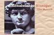 Renaissance Europe: The Rebirth. Renaissance “Rebirth”; begins in Florence, Italy Classical culture revival (Greco-Roman) Emphasis on the individual.