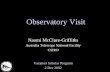 Observatory Visit Naomi McClure-Griffiths Australia Telescope National Facility CSIRO Vacation Scholar Program 2 Dec 2002.