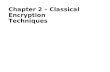 Chapter 2 – Classical Encryption Techniques. Symmetric Encryption or conventional / private-key / single-key sender and recipient share a common key all.