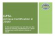 GFSI- Achieve Certification in 2016! In this presentation we will discuss the steps to achieve certification to a GFSI recognized certification scheme.