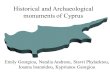 Historical and Archaeological monuments of Cyprus Emily Georgiou, Natalia Andreou, Stavri Phylacktou, Ioanna Ioannidou, Kyprianos Georgiou.