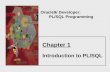 Oracle9i Developer: PL/SQL Programming Chapter 1 Introduction to PL/SQL.