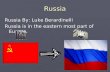 Russia Russia By: Luke Berardinelli Russia is in the eastern most part of Europe.