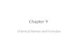 Chapter 9 Chemical Names and Formulas. Do Now Objective Homework.