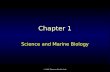 © 2006 Thomson-Brooks Cole Chapter 1 Science and Marine Biology.