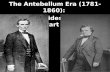 The Antebellum Era (1781-1860): Slavery Divides the Nation Part 3.