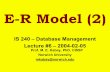 E-R Model (2) IS 240 – Database Management Lecture #6 – 2004-02-05 Prof. M. E. Kabay, PhD, CISSP Norwich University