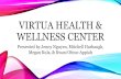 VIRTUA HEALTH & WELLNESS CENTER Presented by Jenny Nguyen, Mitchell Harbaugh, Megan Kula, & Kwasi Ofosu-Appiah.