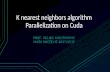 K nearest neighbors algorithm Parallelization on Cuda PROF. VELJKO MILUTINOVIĆ MAŠA KNEŽEVIĆ 3037/2015.