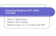 Operating Systems COT 4600 – Fall 2009 Dan C. Marinescu Office: HEC 439 B Office hours: Tu, Th 3:00-4:00 PM.