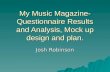My Music Magazine- Questionnaire Results and Analysis, Mock up design and plan. Josh Robinson.