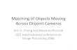 Matching of Objects Moving Across Disjoint Cameras Eric D. Cheng and Massimo Piccardi IEEE International Conference on Image Processing 2006 1.